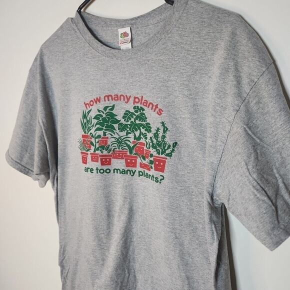 How Many Plants Are Too Many Plants Short Sleeve T-shirt Adult Large 0542 - Picture 2 of 7